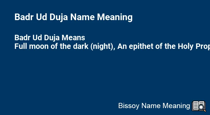 Badr Ud Duja Name Meaning